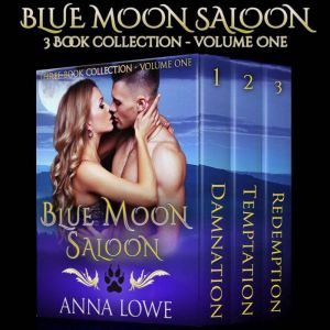 Blue Moon Saloon ThreeBook Collecti..., Anna Lowe