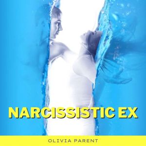 Narcissistic Ex: How to Analyze Body Language to Speed Reading People and Spot NPD or BPD Narcissists. Stop Abusive Codependen