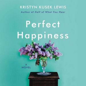 Perfect Happiness, Kristyn Kusek Lewis