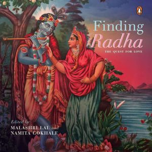 Finding Radha The Quest for Love, Namita Gokhale