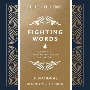 Fighting Words Devotional: 100 Days of Speaking Truth into the Darkness