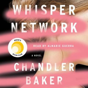 Whisper Network A Novel, Chandler Baker