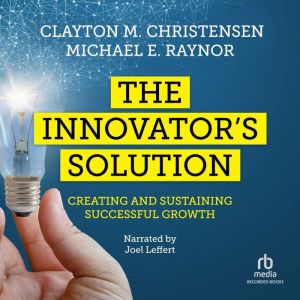 The Innovators Solution, Clayton Christensen