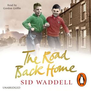 The Road Back Home: A Northern Childhood