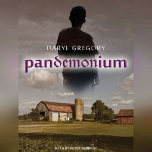 Pandemonium, Daryl Gregory