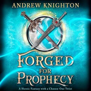 Forged for Prophecy, Andrew Knighton