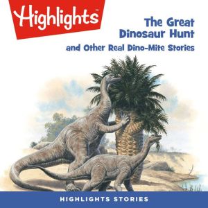 The Great Dinosaur Hunt and Other Din..., Highlights for Children