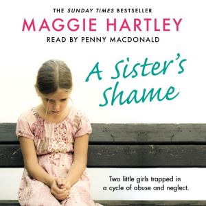 A Sisters Shame, Maggie Hartley
