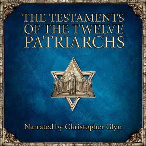 The Testaments of the Twelve Patriarc..., Christopher Glyn