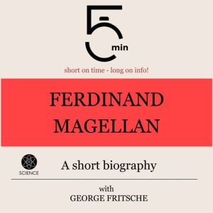 Ferdinand Magellan A short biography..., 5 Minutes