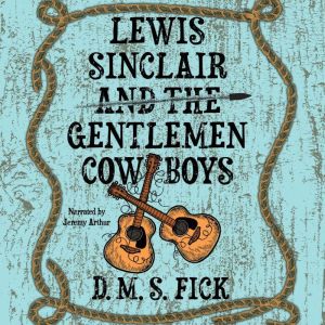 Lewis Sinclair and the Gentlemen Cowboys