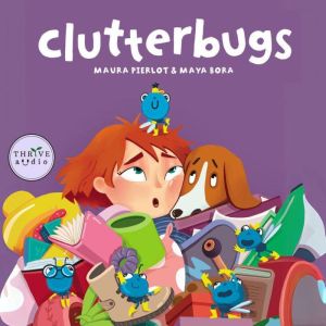 Clutterbugs, Maura Pierlot