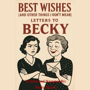 Best Wishes And Other Things I Dont..., Becky Beasly