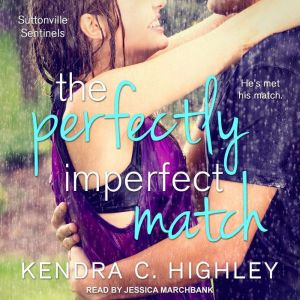 The Perfectly Imperfect Match, Kendra C. Highley