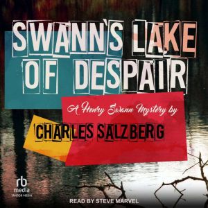 Swanns Lake of Despair, Charles Salzberg