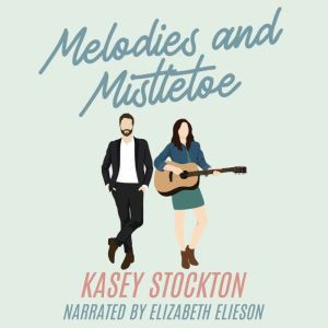 Melodies and Mistletoe, Kasey Stockton