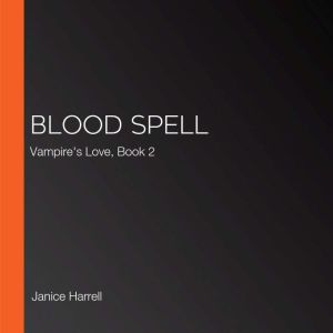 Blood Spell, Janice Harrell