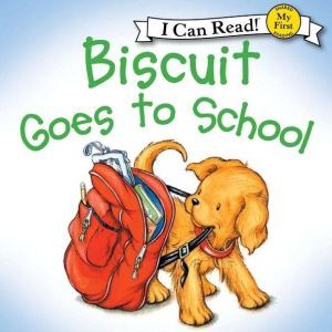 Biscuit Goes to School, Alyssa Satin Capucilli