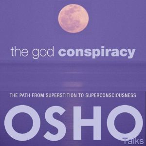 The God Conspiracy, OSHO