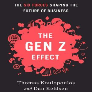 The Gen Z Effect, Tom Koulopoulos