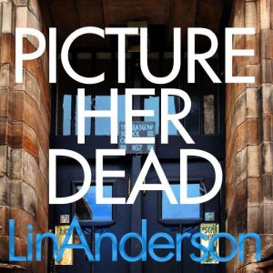 Picture Her Dead, Lin Anderson