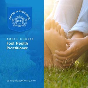 Foot Health Practitioner, Centre of Excellence