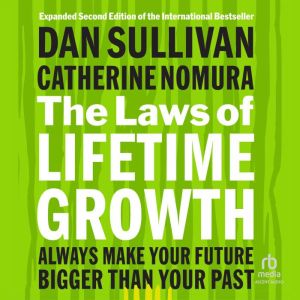 The Laws of Lifetime Growth, 2nd Edition: Always Make Your Future Bigger Than Your Past