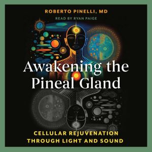 Awakening the Pineal Gland, Roberto Pinelli
