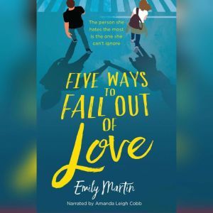 Five Ways to Fall Out of Love, Emily Martin