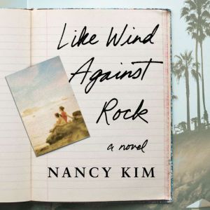 Like Wind Against Rock, Nancy Kim