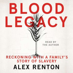 Blood Legacy, Alex Renton
