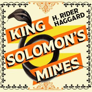 King Solomons Mines, H. Rider Haggard