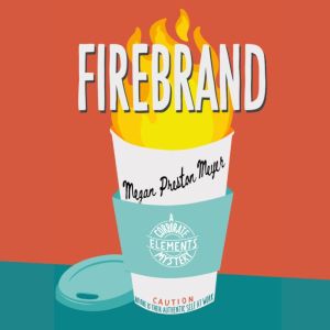 Firebrand, Megan Preston Meyer