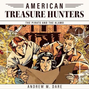 The Pirate and the Alamo, Andrew M. Dare