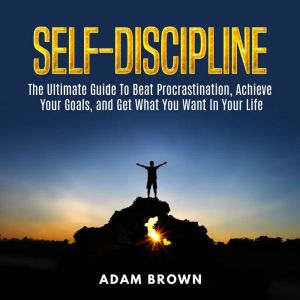 SelfDiscipline The Ultimate Guide T..., Adam Brown