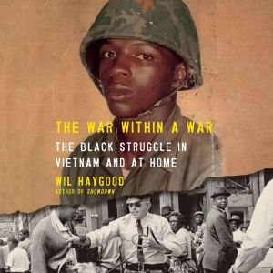 The War Within a War: The Black Struggle in Vietnam and at Home