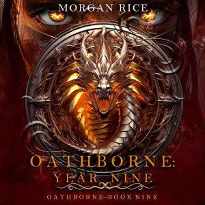Oathborne Year Nine Book 9 of the O..., Morgan Rice