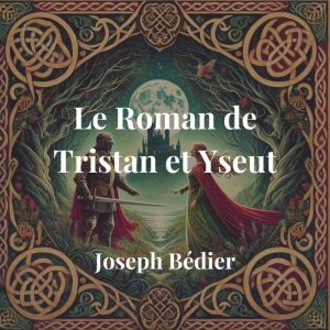 The Romance of Tristan and Iseult