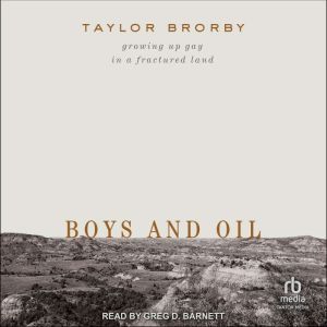 Boys and Oil, Taylor Brorby