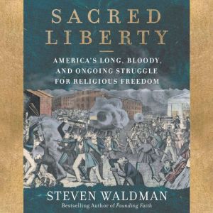 Sacred Liberty, Steven Waldman