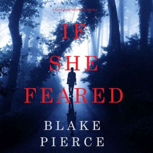 If She Feared 
, Blake Pierce