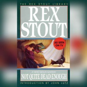 Not Quite Dead Enough, Rex Stout