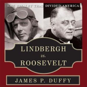Lindbergh vs. Roosevelt, James P. Duffy