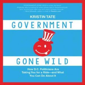 Government Gone Wild, Kristin Tate