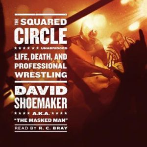 The Squared Circle, David Shoemaker