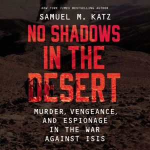 No Shadows in the Desert, Samuel M. Katz