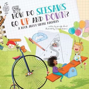 How Do Seesaws Go Up and Down?: A Book about Simple Machines, Jennifer Shand