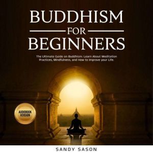 Buddhism For Beginners, Sandy Sason