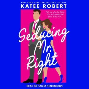 Seducing Mr. Right, Katee Robert