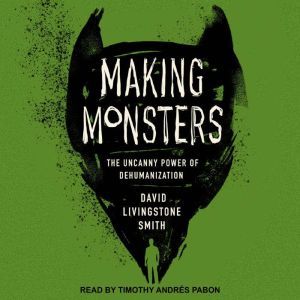 Making Monsters, David Livingstone Smith
